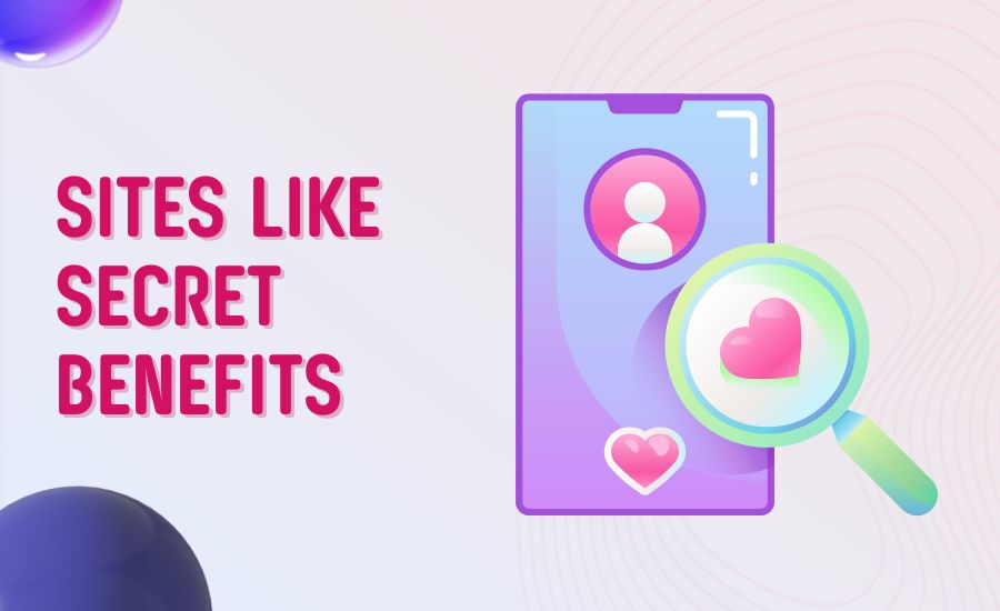 Explore The Best SecretBenefits Alternatives For Your Dating Needs